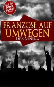 Franzose auf Umwegen: Ein Dante Dumas Roman (Volume 2)